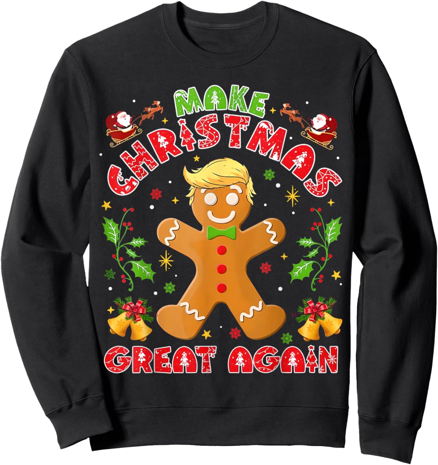 Funny Trump Gingerbread Man Make Christmas Great Again 2024 Sweatshirt - Sweatshirt | Black