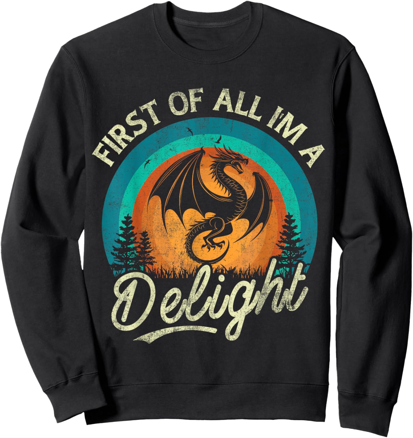 First Of All I'm A Delight Mythical Creature Angry Dragon Sweatshirt - Sweatshirt | Black
