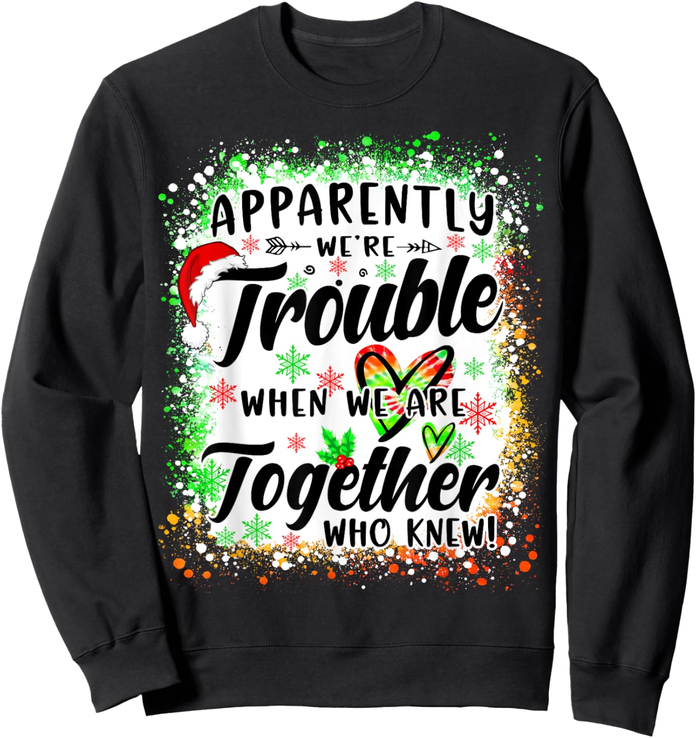 Apparently We're Trouble When We're Together Bestie Xmas Sweatshirt - Sweatshirt | Black