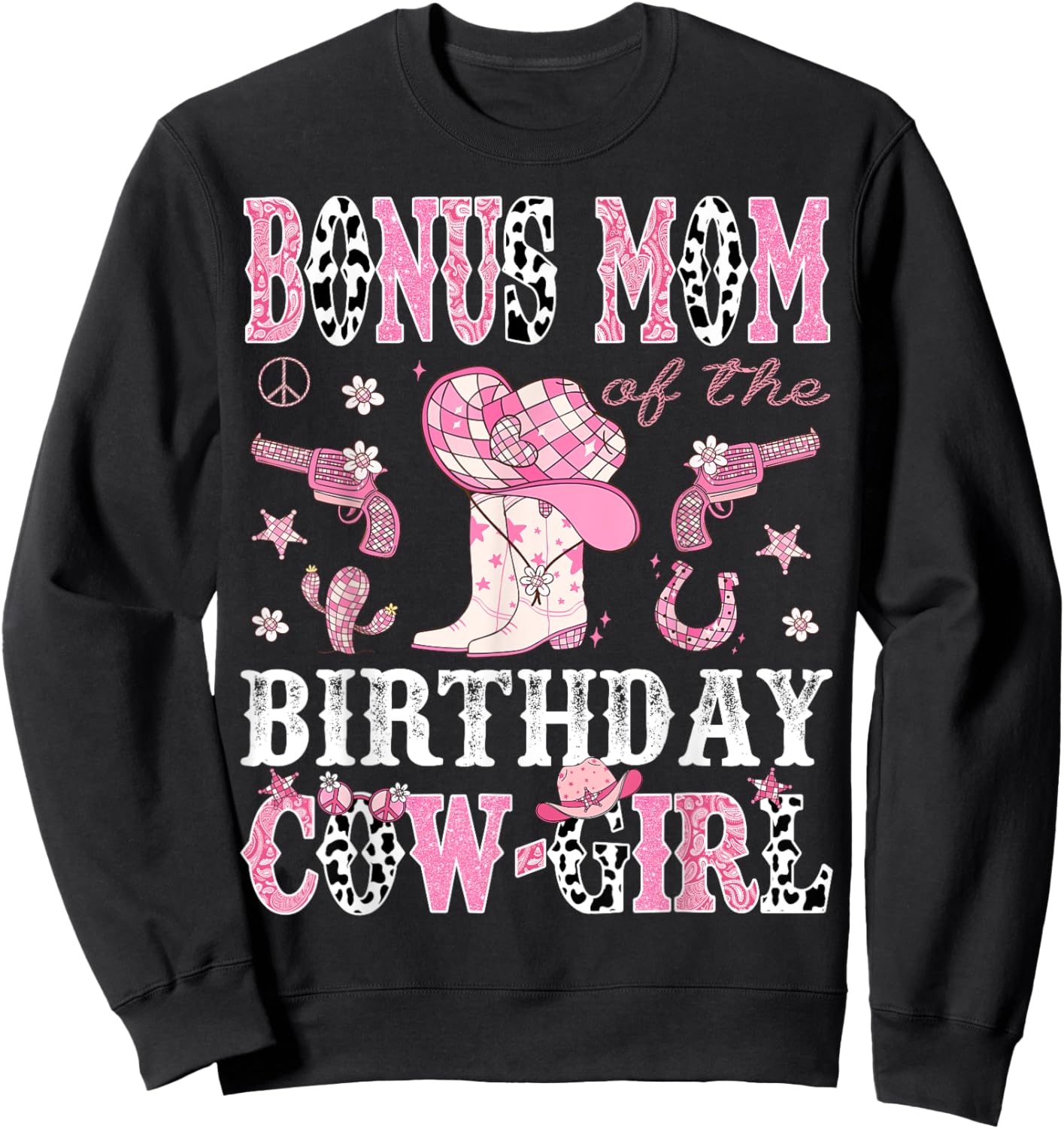 Bonus Mom Of The Birthday CowGirl Pink Disco Rodeo Western Sweatshirt - Sweatshirt | Black