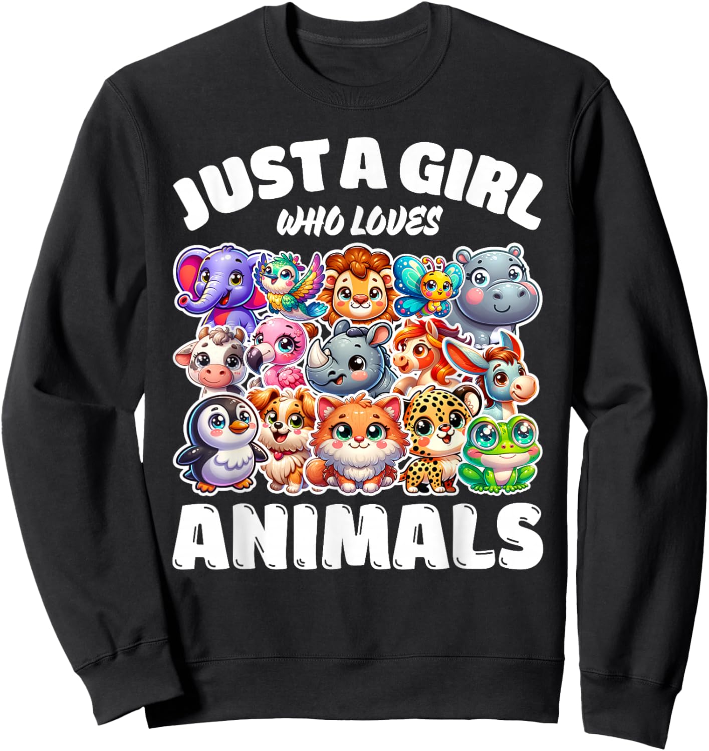 Just A Girl Who Loves Animals, Cute Animal Lovers Sweatshirt - Sweatshirt | Black