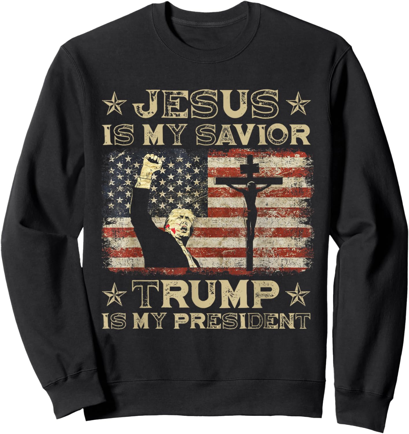 Jesus Is My Savior Trump Is My President Trump 2024 USA Flag Sweatshirt - Sweatshirt | Black