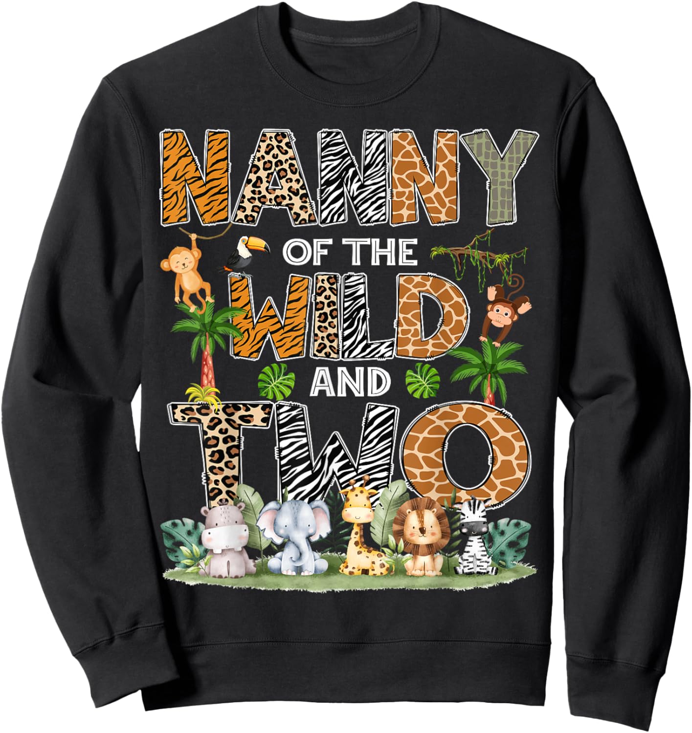 Nanny Of The Wild And Two Zoo Safari Jungle Birthday Sweatshirt - Sweatshirt | Black