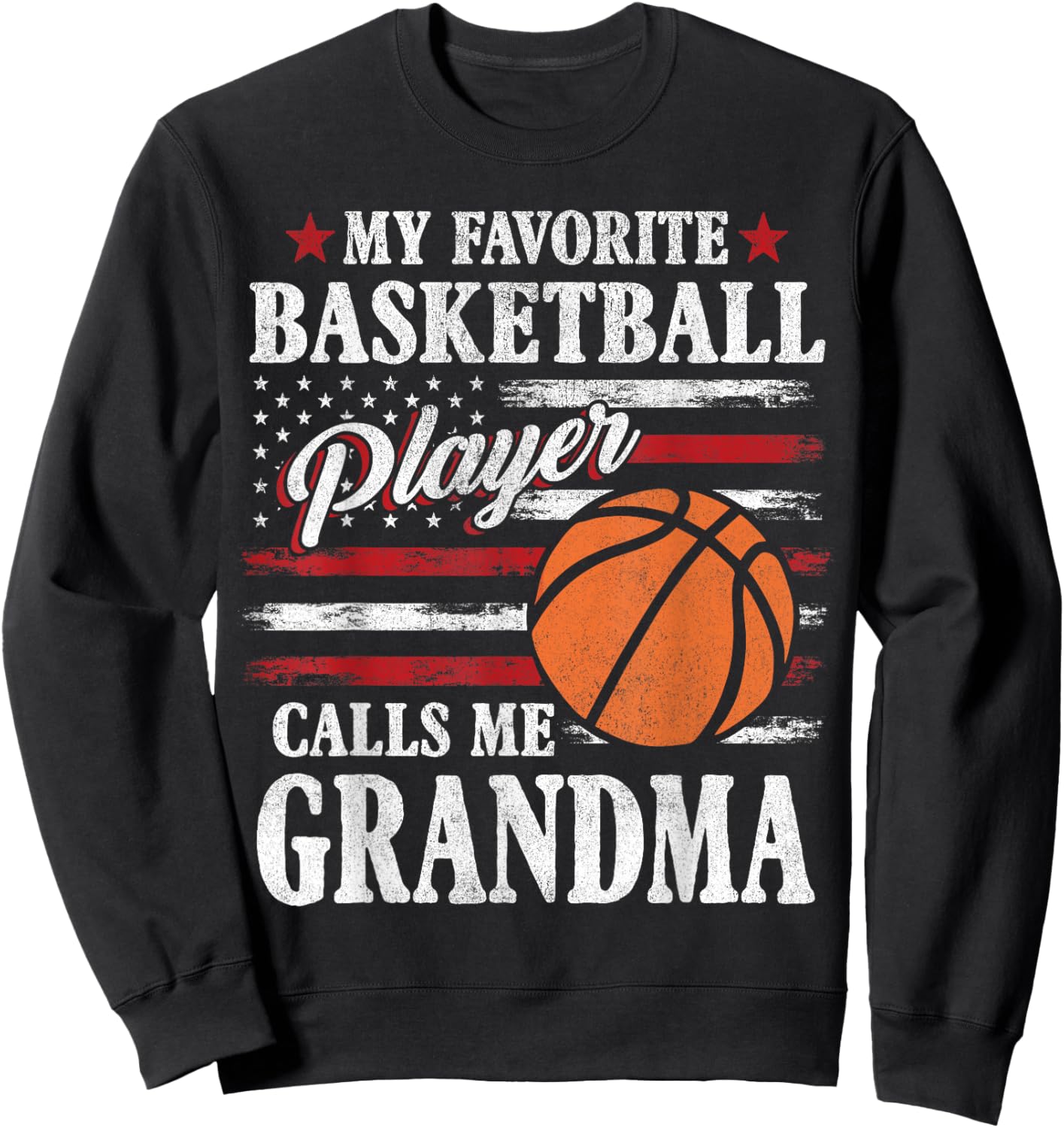 My Favorite Basketball Player Calls Me Grandma USA Flag Sweatshirt - Sweatshirt | Black