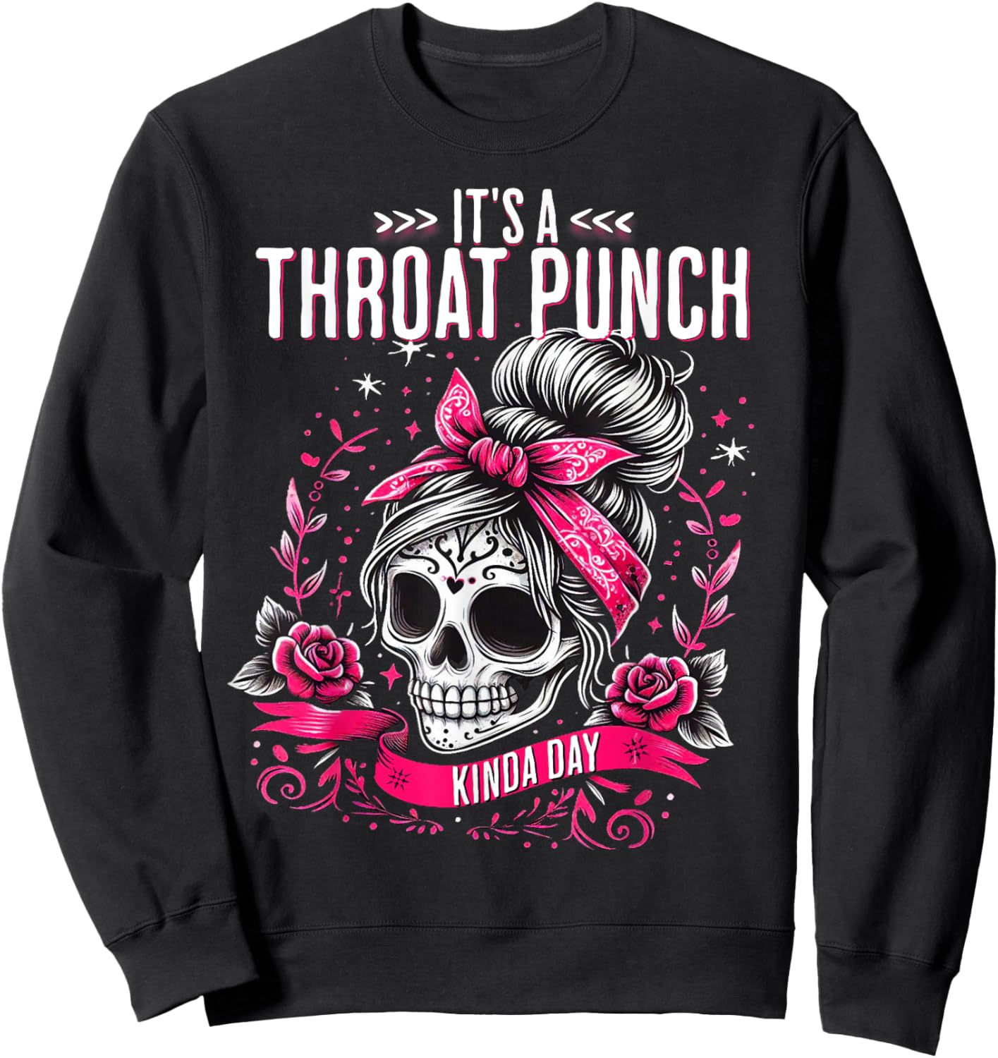 It's A Throat Punch Kind Of Day Floral Skeleton Women's Sweatshirt - Sweatshirt | Black