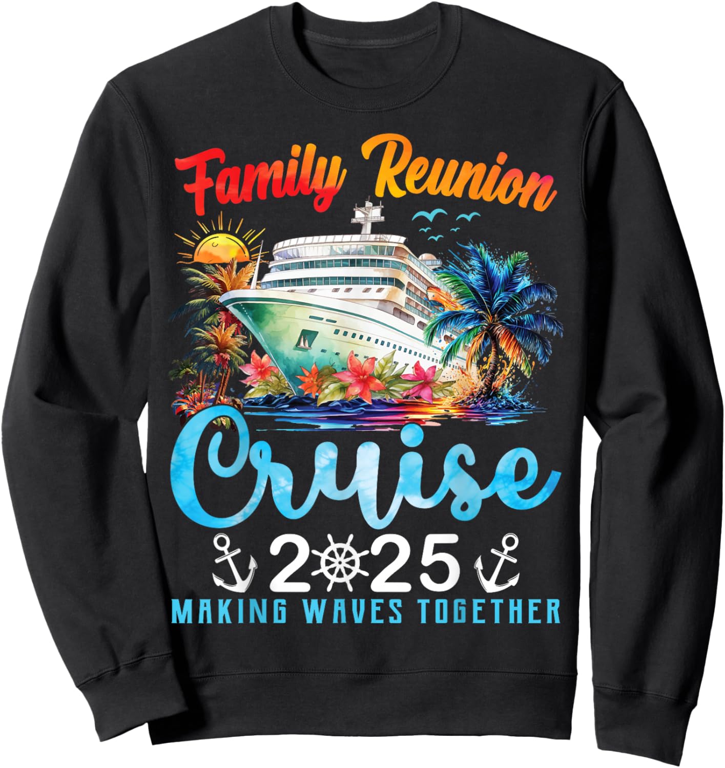 Cruise Ship Vacation Matching Family Reunion Cruise 2025 Sweatshirt - Sweatshirt | Black