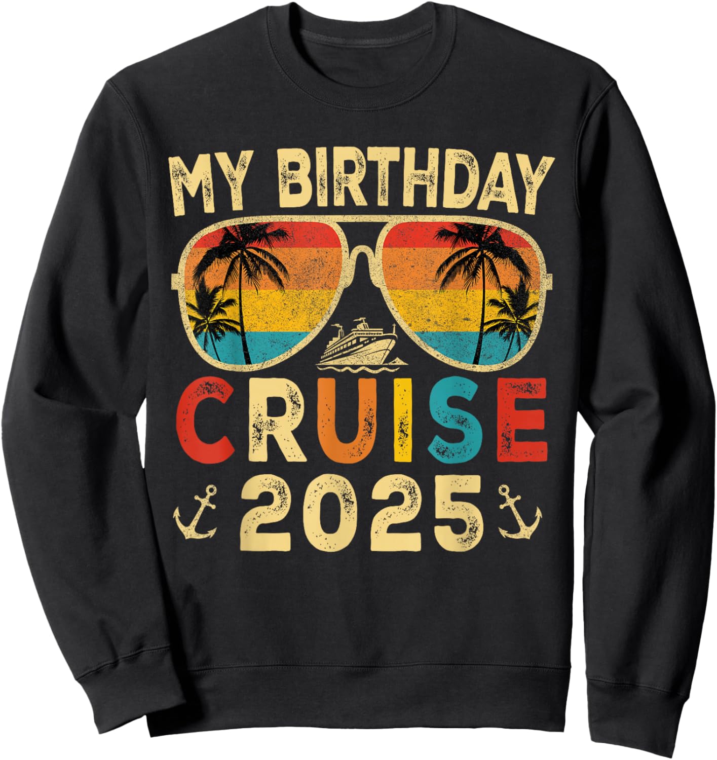 My Birthday Cruise 2025 Party Cruise Birthday Vacation Trip Sweatshirt - Sweatshirt | Black