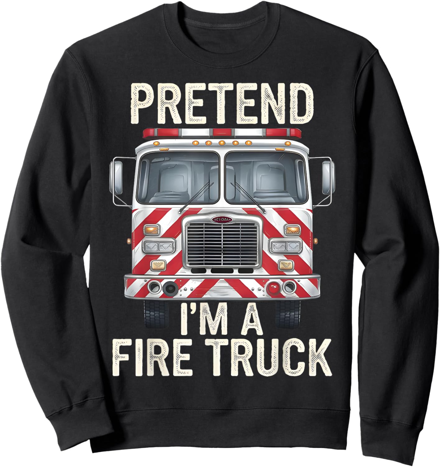 Fire Truck Halloween Costume Pretend I'm A Fire Truck Sweatshirt - Sweatshirt | Black
