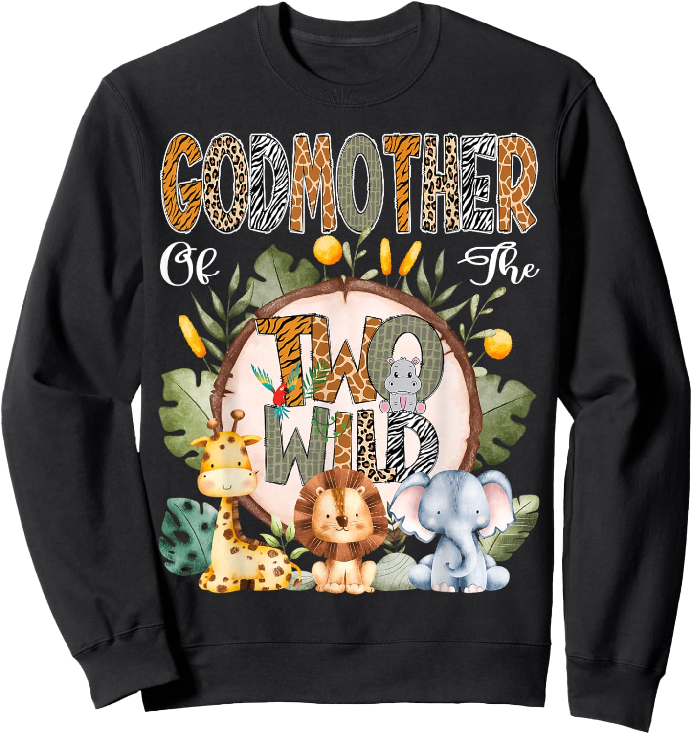GodMother Of The Two Wild Animal Safari 2Nd Birthday Party Sweatshirt - Sweatshirt | Black