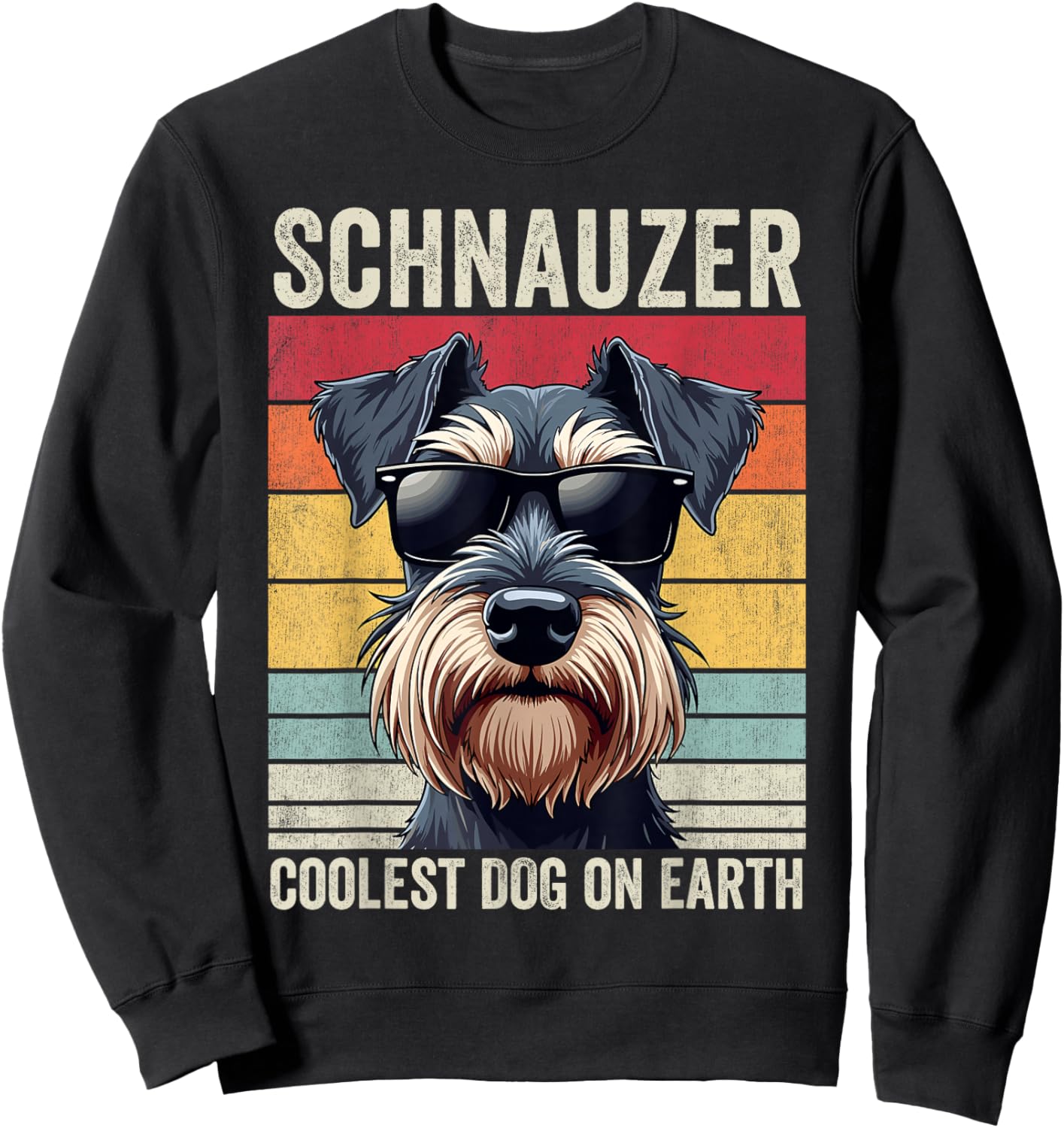 Schnauzer Dog, Schnauzer Coolest Dog On Earth, Schnauzer Sweatshirt - Sweatshirt | Black