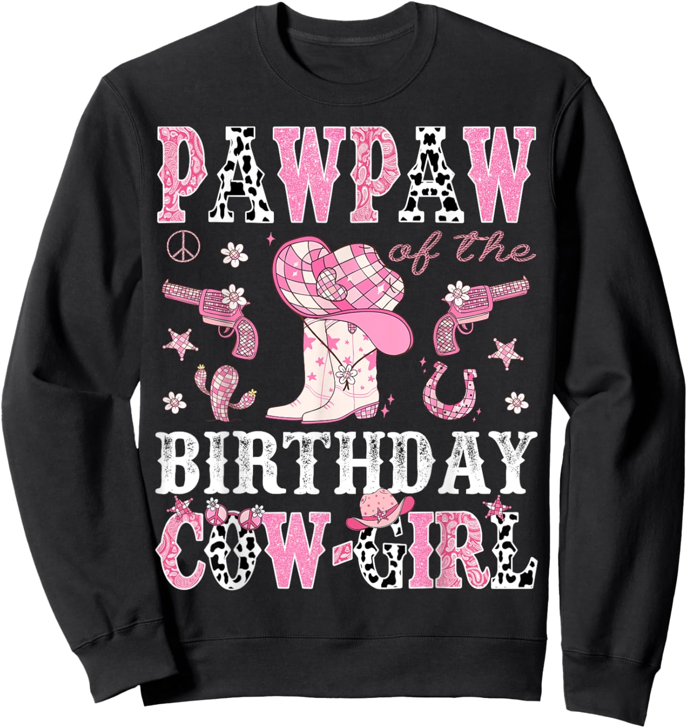 Pawpaw Of The Birthday CowGirl Pink Disco Rodeo Western Sweatshirt - Sweatshirt | Black