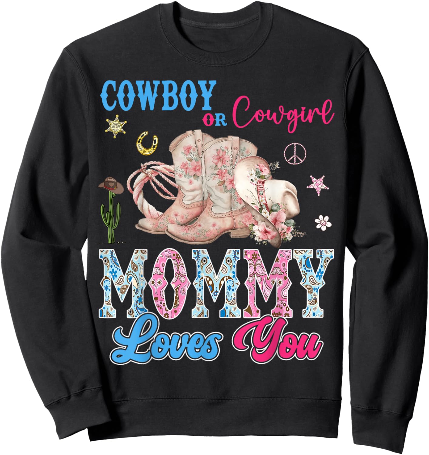 Cowboy Or Cowgirl Mommy Loves You Gender Reveal Party Sweatshirt - Sweatshirt | Black