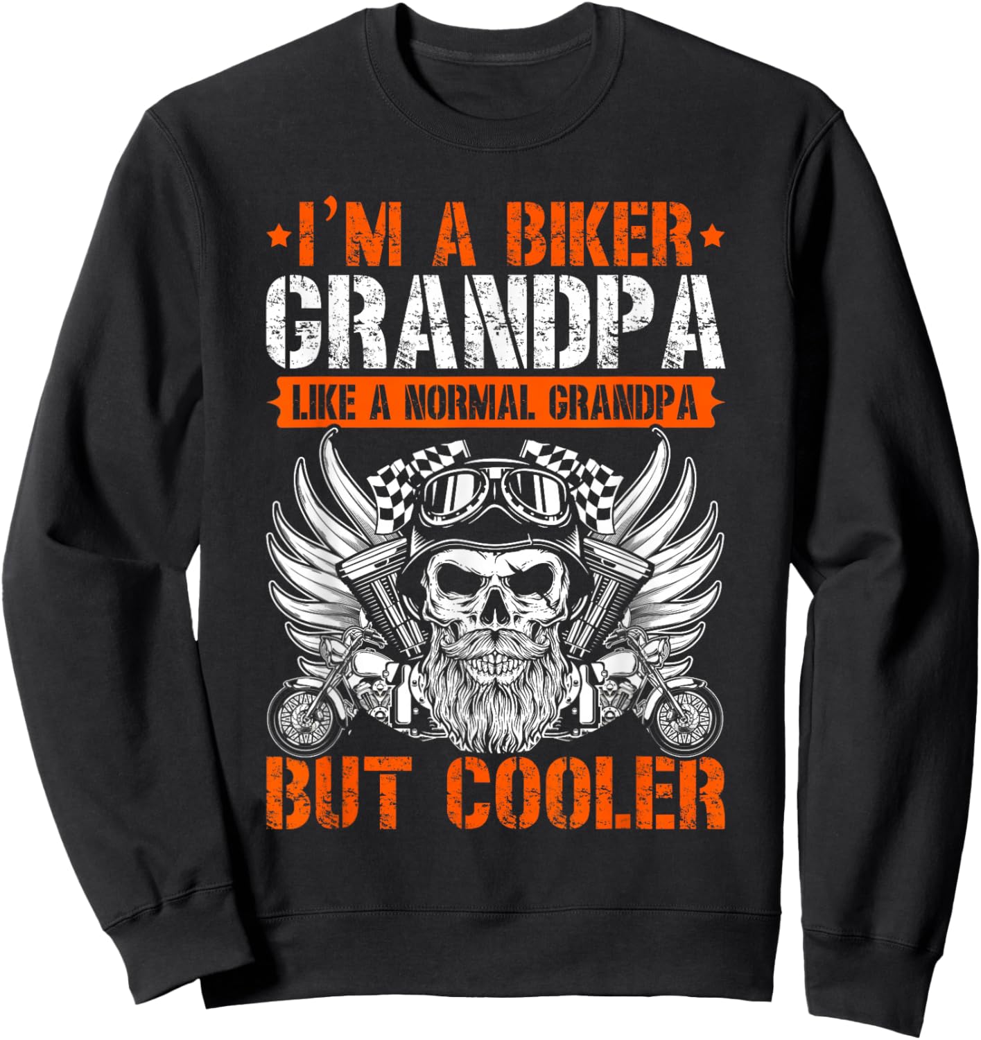 I'm A Biker Grandpa Like A Normal Grandpa But Cooler Sweatshirt - Sweatshirt | Black