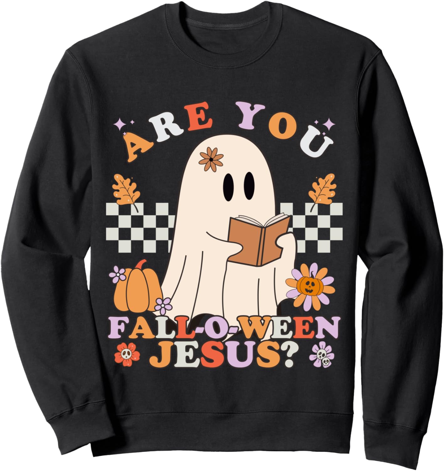 Are You Falloween Jesus, Christian Halloween Sweatshirt - Sweatshirt | Black