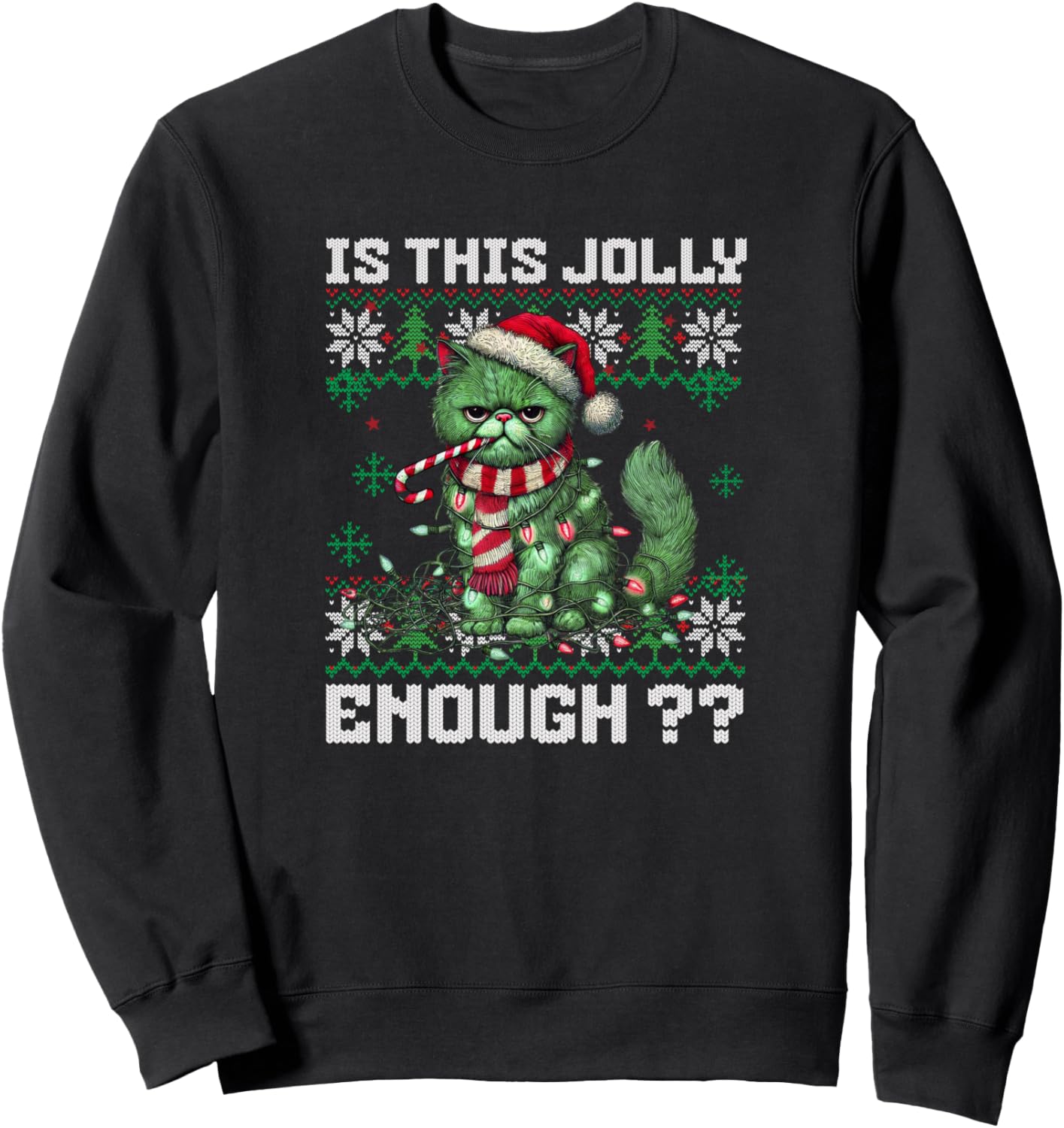 Grumpy Christmas Cat Ugly Sweater Is This Jolly Enough Cat Sweatshirt - Sweatshirt | Black