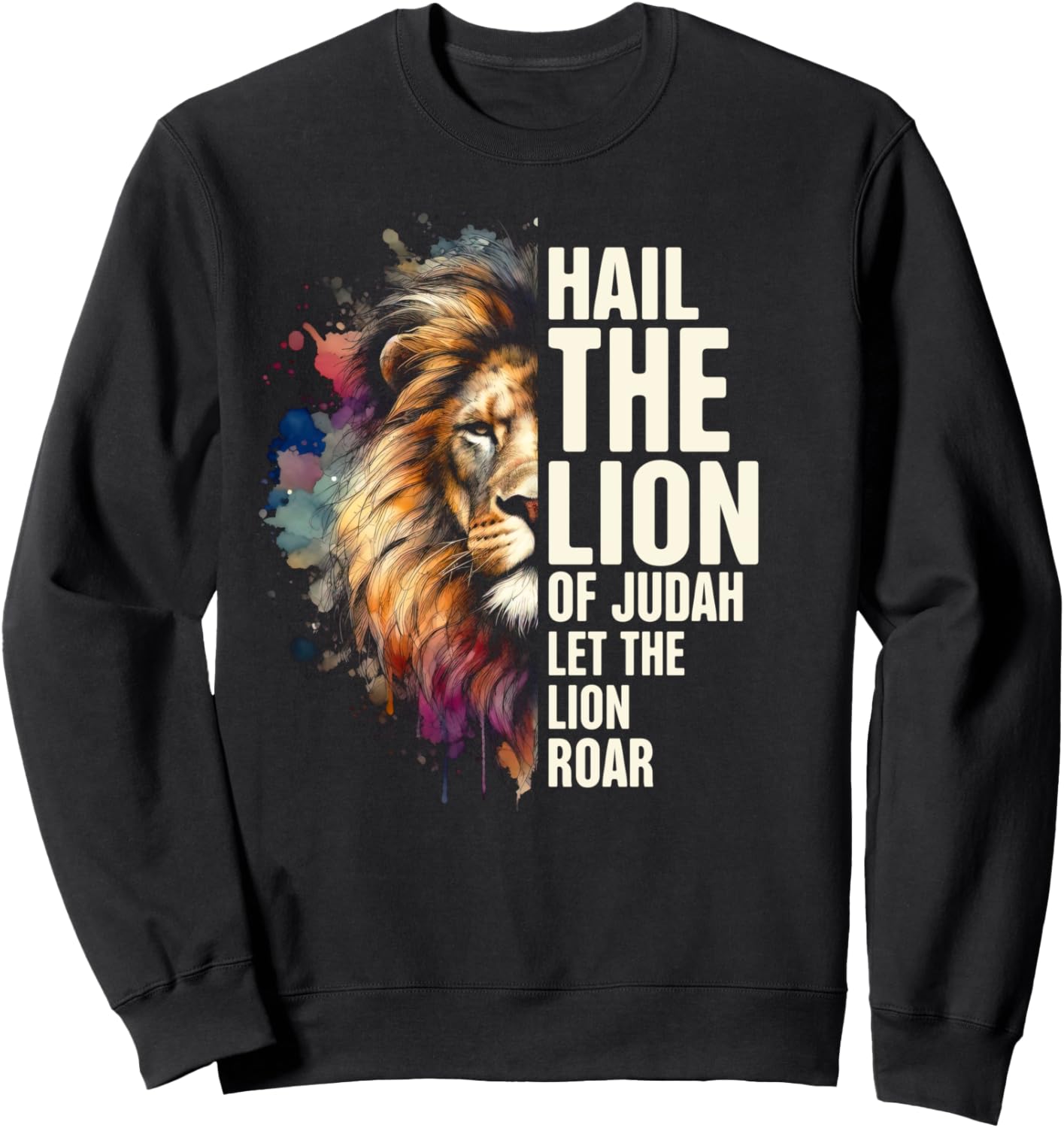Jewish Yahweh Hail The Lion Of Judah Let The Lion Roar Sweatshirt - Sweatshirt | Black