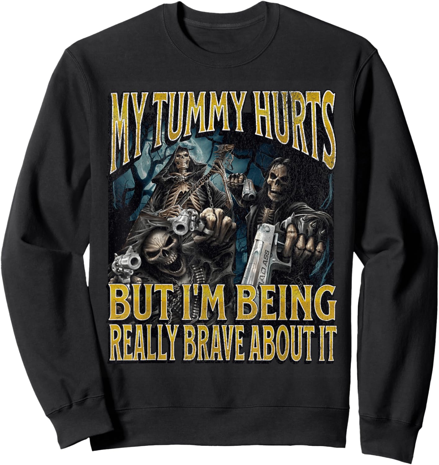 My Tummy Hurts Funny Hard Skeleton Meme Bootleg Sweatshirt - Sweatshirt | Black