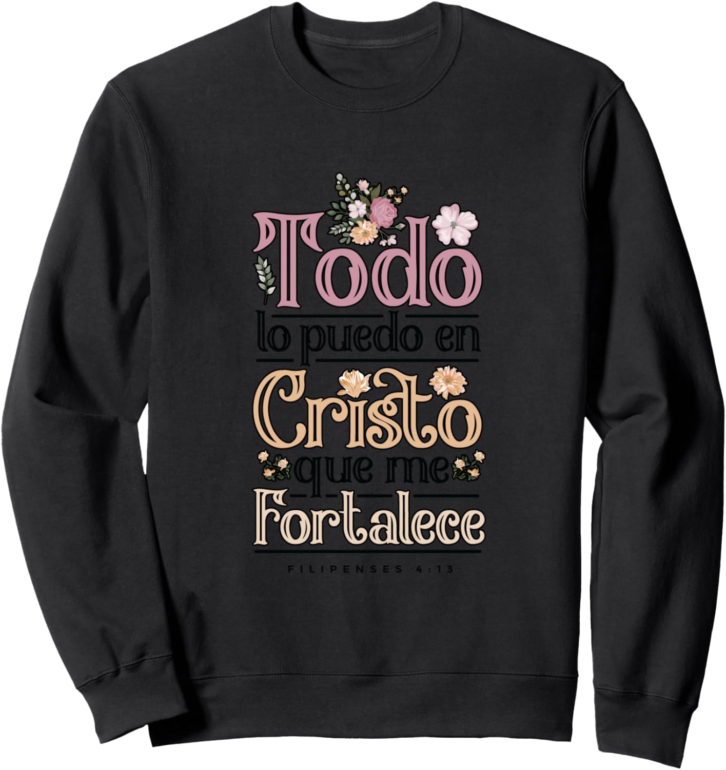 Philippians 4:13 Spanish Christian Bible Verse Jesus Christ Sweatshirt - Sweatshirt | Black