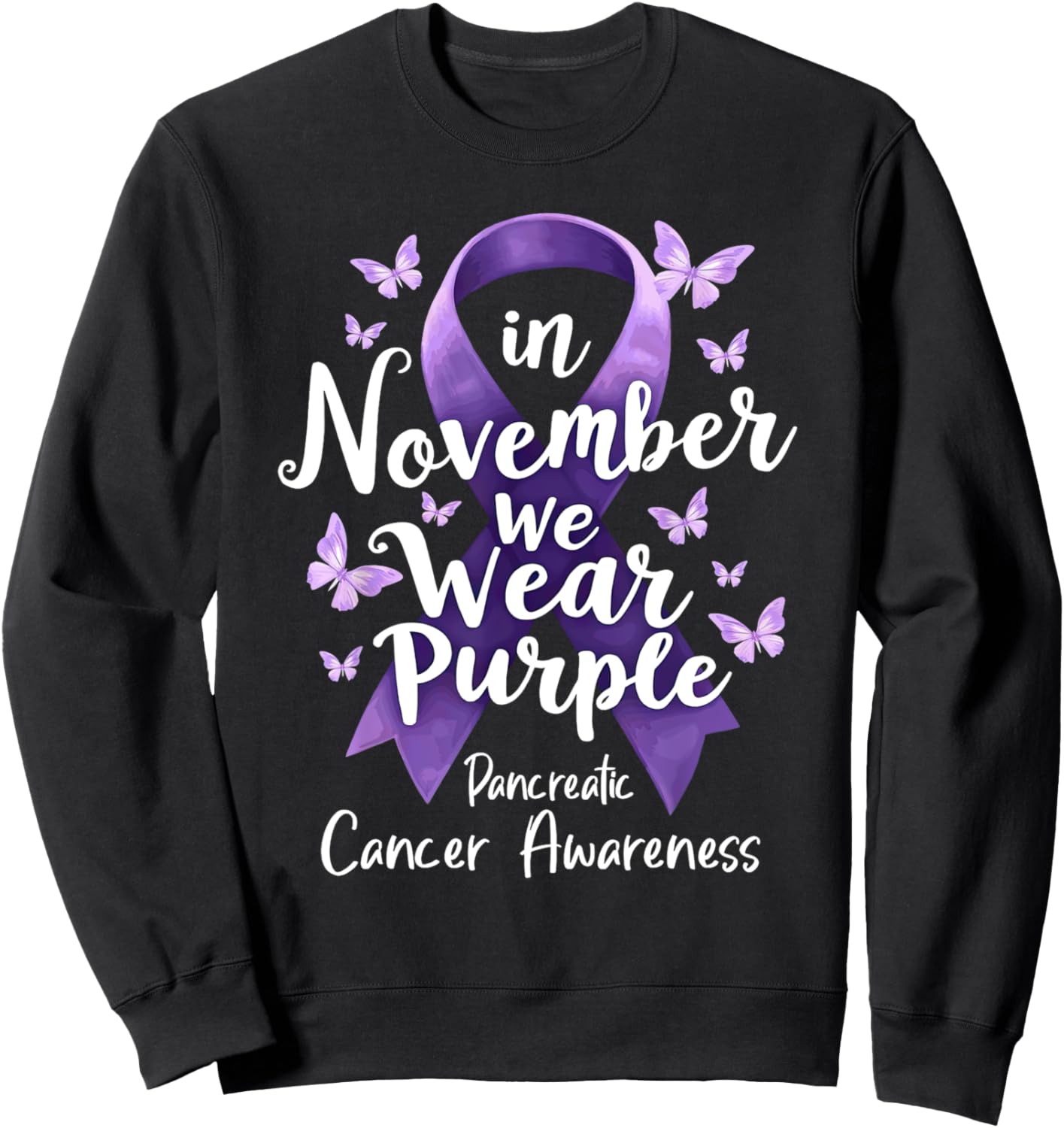 In November We Wear Purple For Pancreatic Cancer Awareness Sweatshirt - Sweatshirt | Black