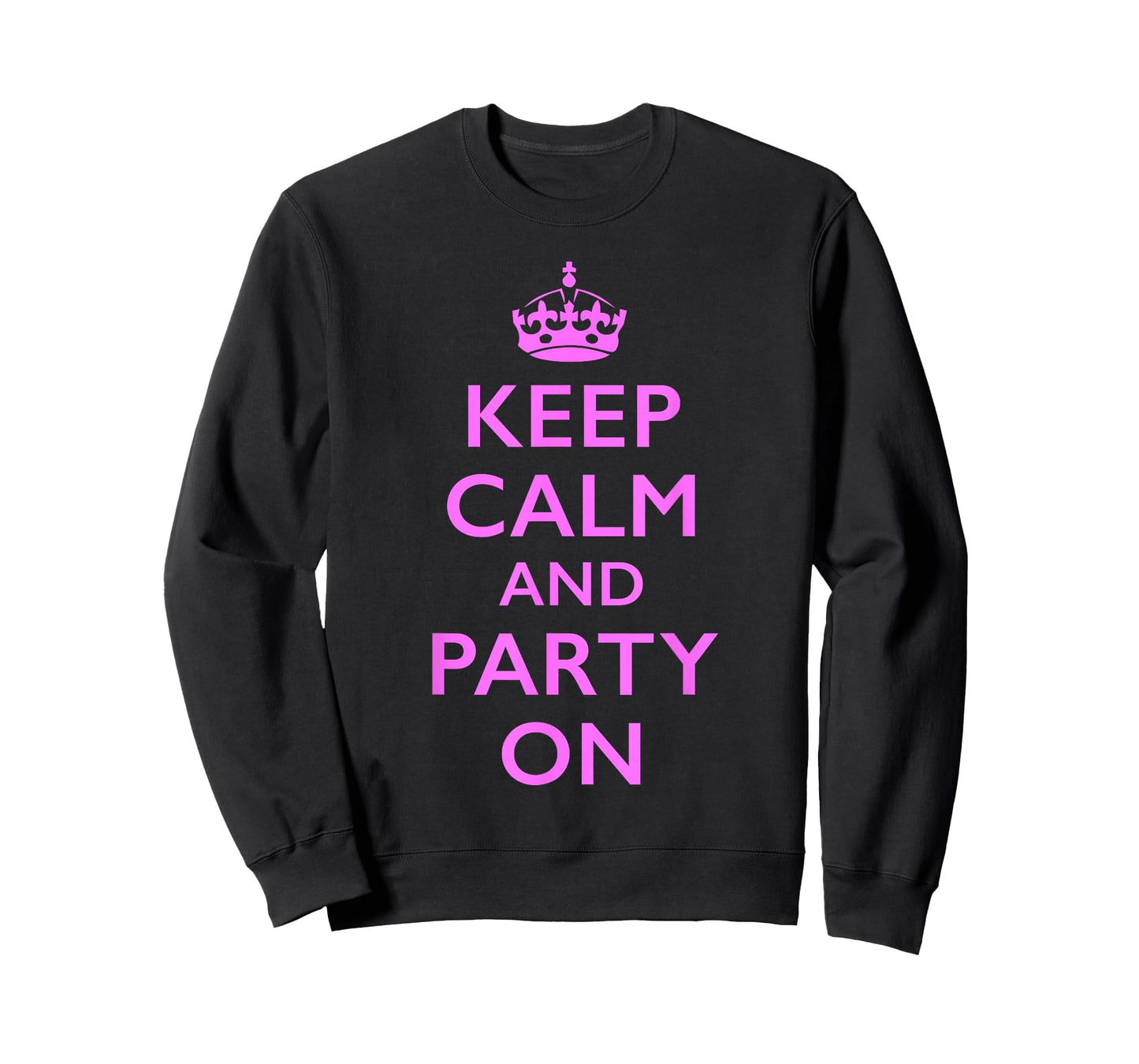 Keep Calm and Party On Pink T-Shirt - Sweatshirt | Black