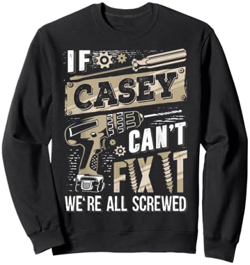 If CASEY Can't Fix It We're All Screwed Vintage Family Name Sweatshirt - Sweatshirt | Black