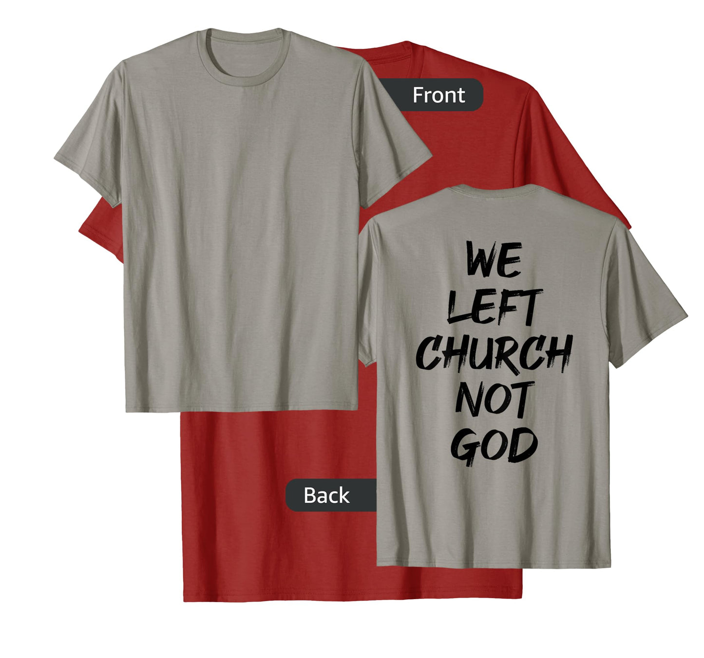 We Left Church Not God (on back) T-Shirt
