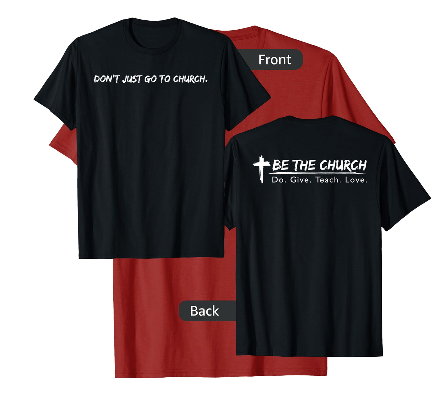 Don't Just Go To Church Be The Church Christian T-Shirt