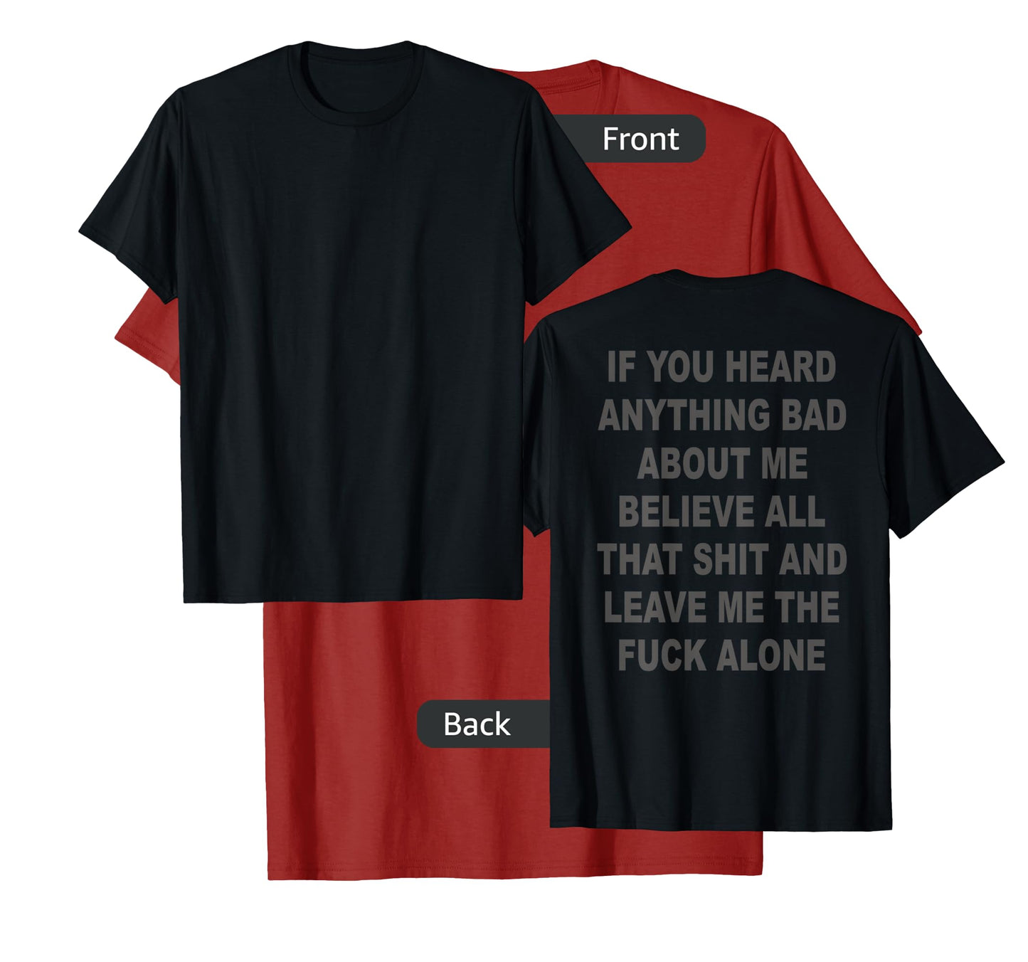BACK PRINT Sarcasm Tees If You Heard Anything Bad About Me T-Shirt