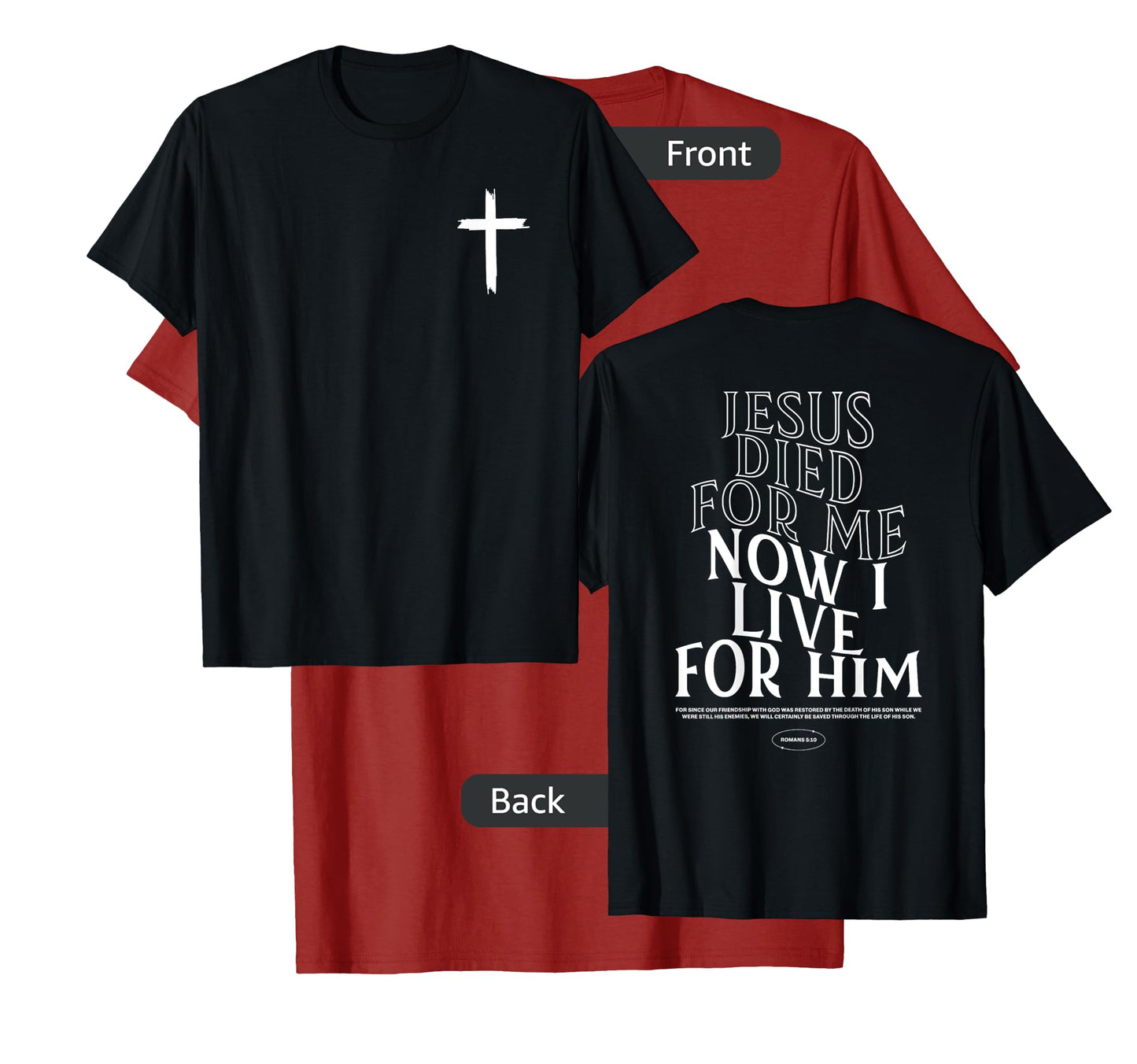 Christian Jesus Died For Me Now I Live For Him Bible Verse T-Shirt