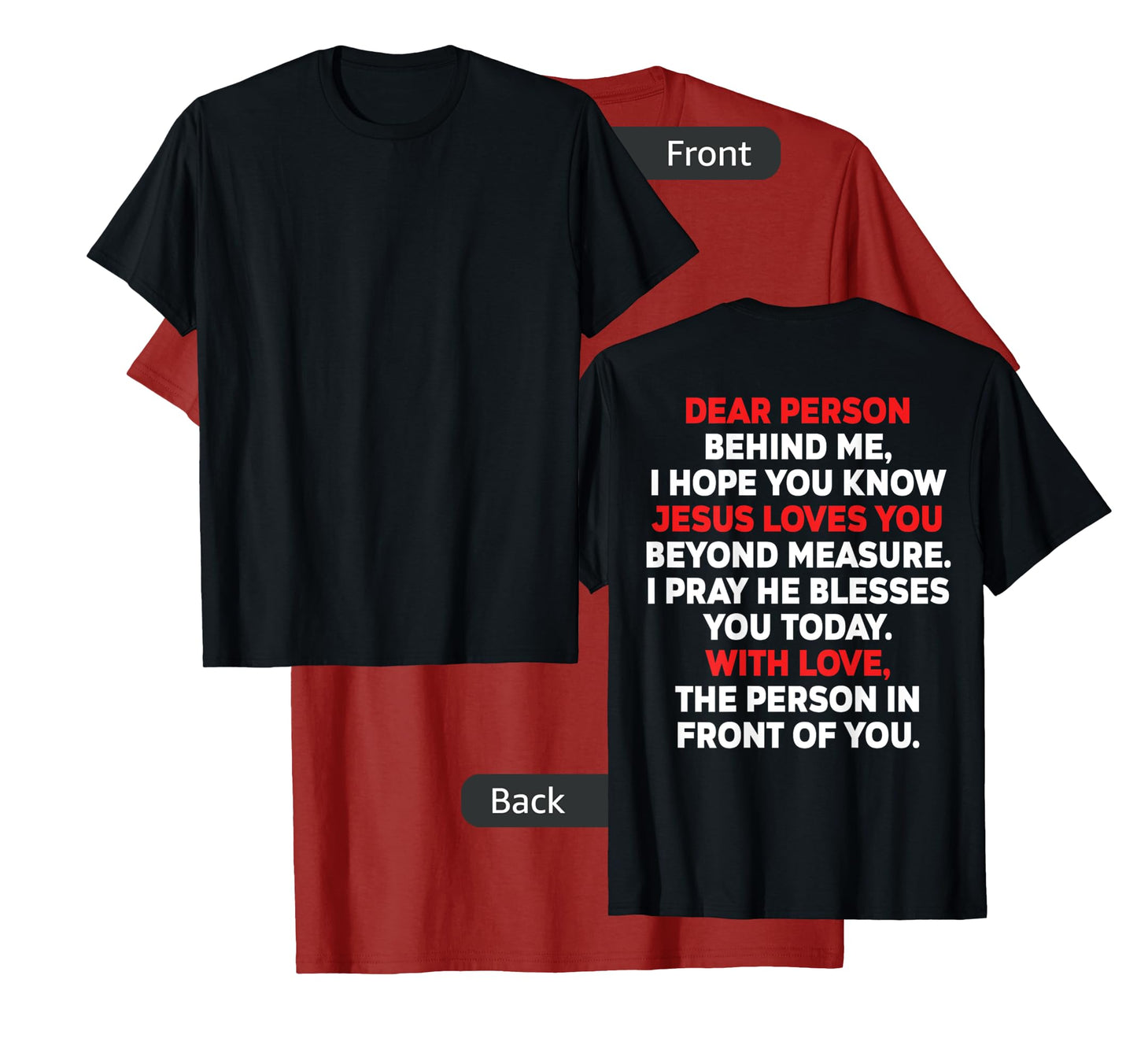 Dear Person Behind me I Hope You Know Jesus Loves You (back) T-Shirt