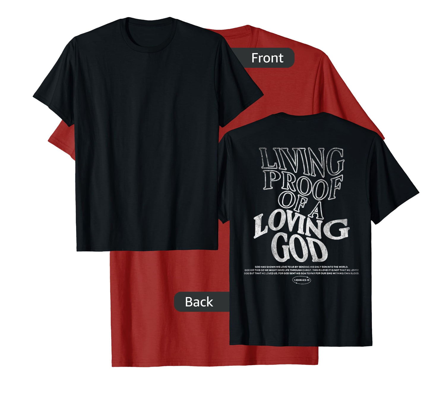 Living Proof Of A Loving God (On Back),John 4:9-10 Christian T-Shirt