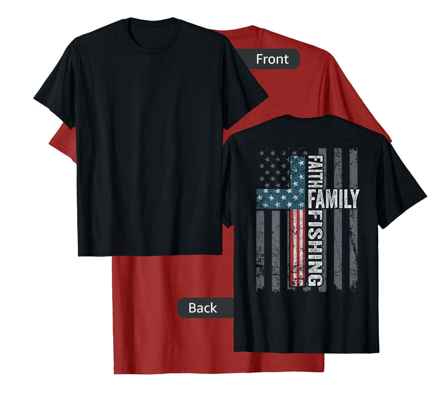 Faith Family Fishing - USA Christian Cross Flag - ON BACK T-Shirt