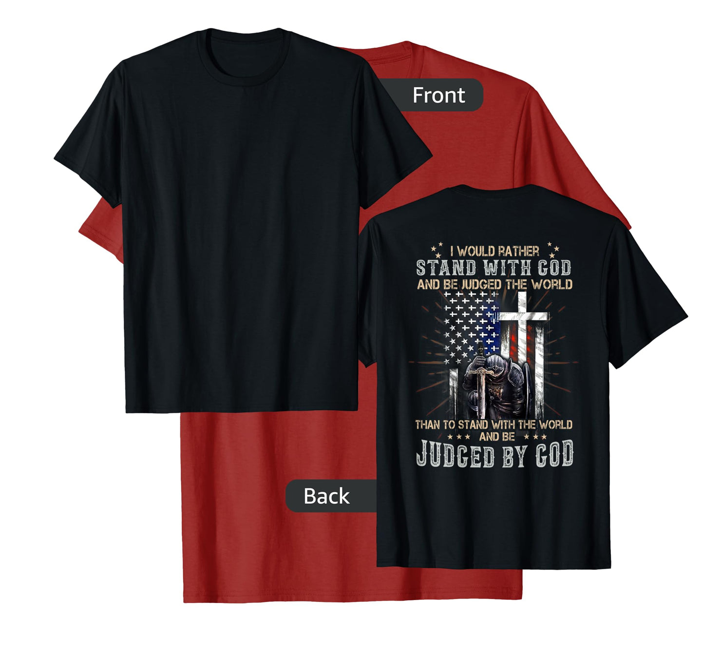 I Would Rather Stand With God And Be Judged - On Back T-Shirt