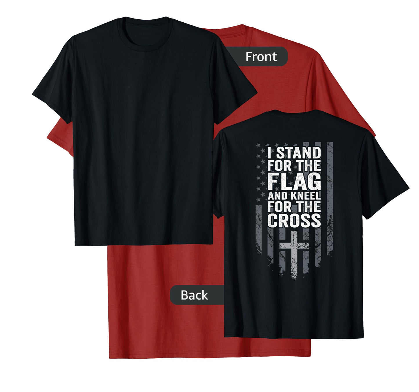 I Stand For The Flag And Kneel For The Cross - USA (ON BACK) T-Shirt