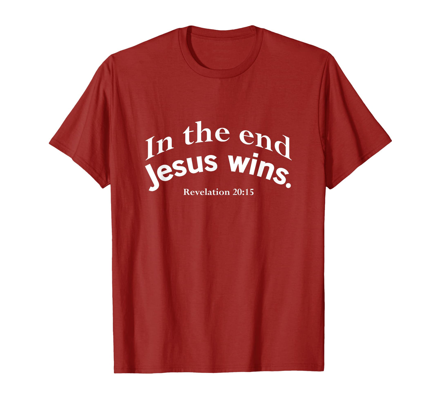 In The End Jesus Wins Christian Design T-Shirt