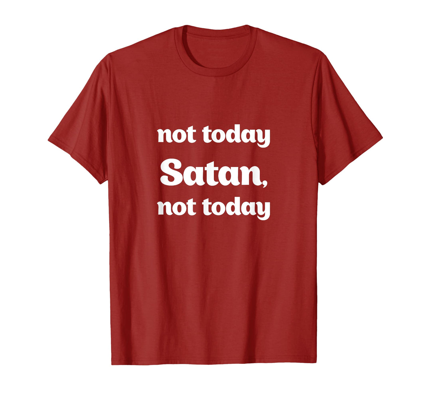 Not Today Satan, Not Today Funny T-Shirt