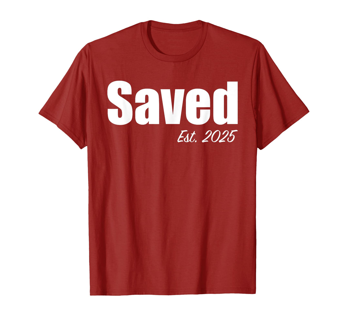 Saved Est. 2025 Christian Baptism Baptized Christianity T-Shirt