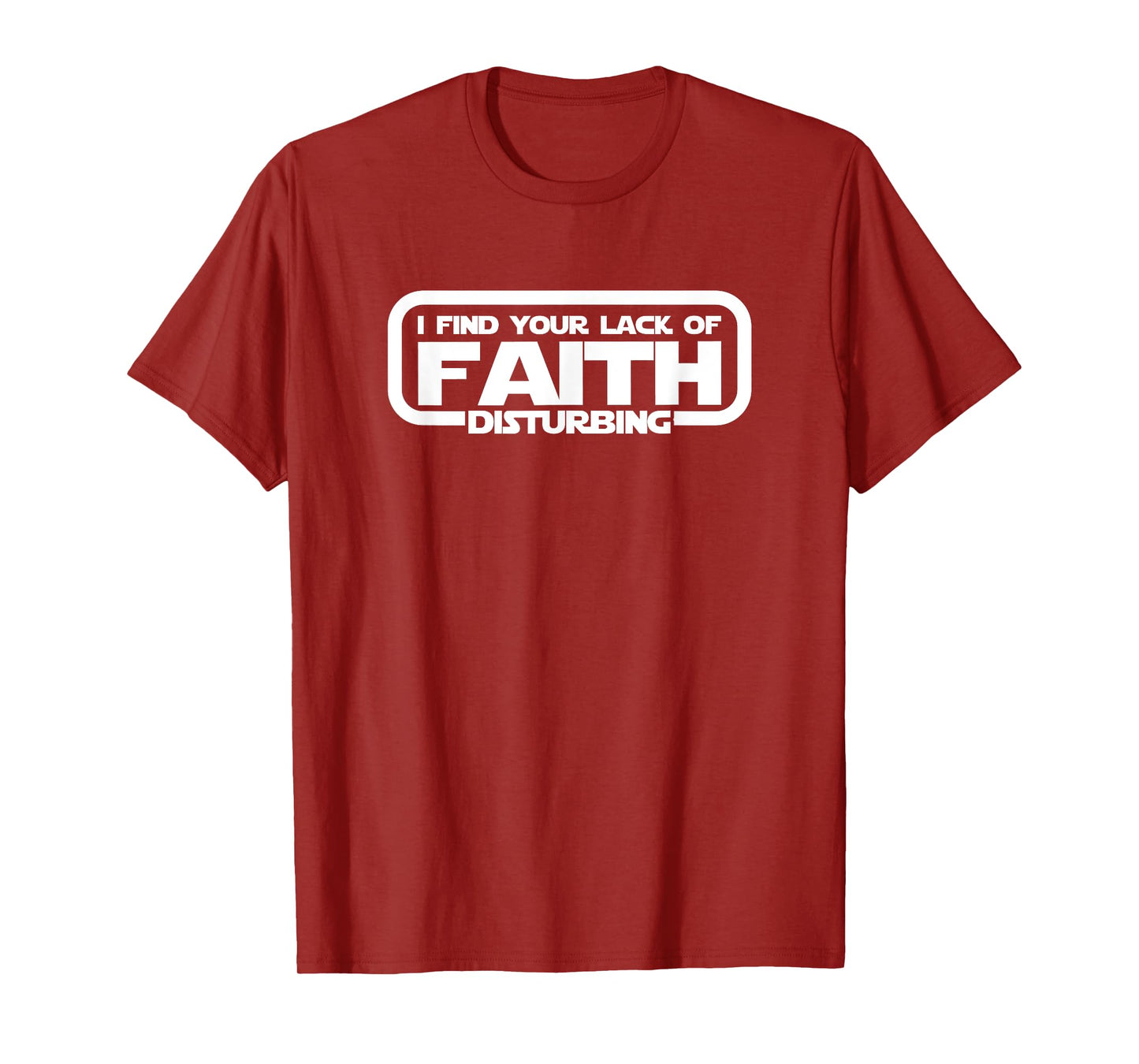 I Find Your Lack Of Faith Disturbing T Shirt T-Shirt