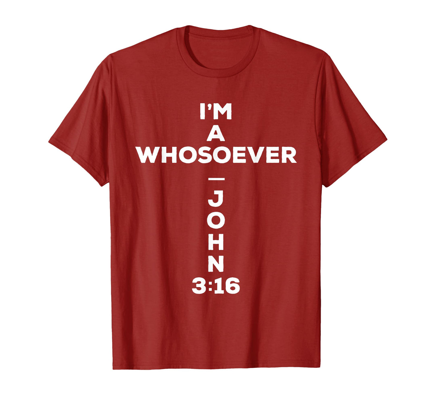 I Am A Whosoever John 3:16 Bible Christian Gift T Shirt T-Shirt