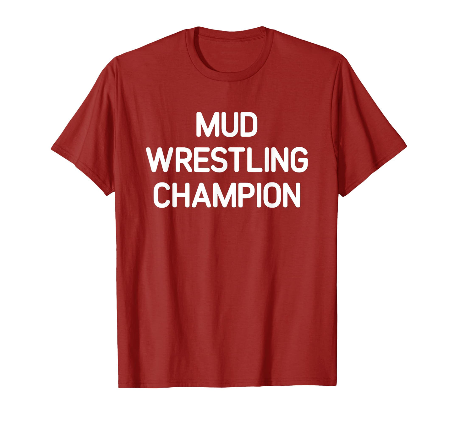 Mud Wrestling Champion, Funny, Jokes, Sarcastic T-Shirt