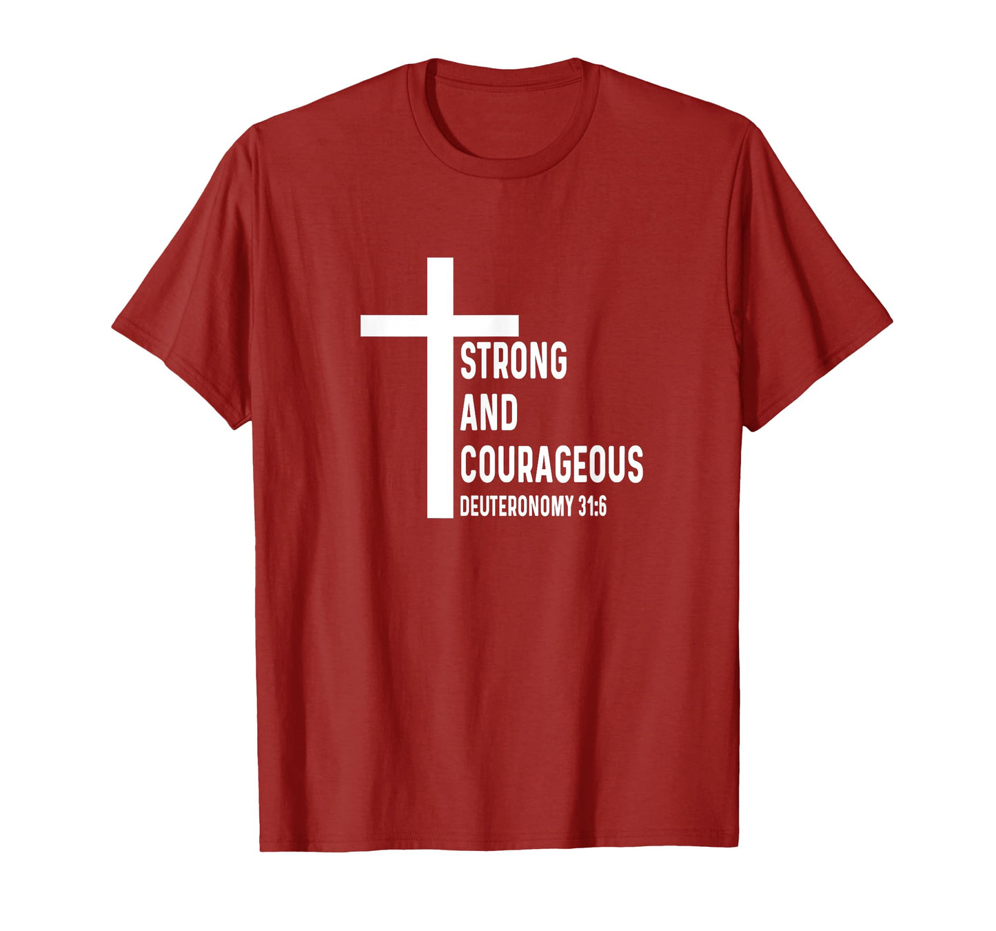 Deuteronomy 31:6 31 6 God Jesus Religious Quote Christian T-Shirt