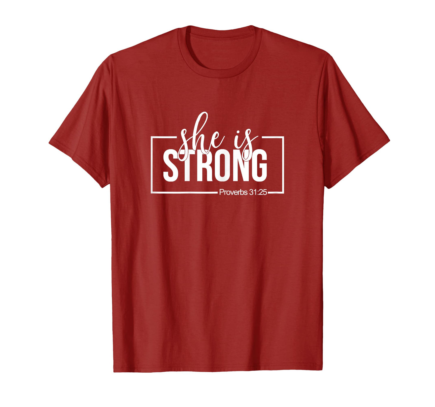 She is Strong Proverbs 31:25 T-Shirt