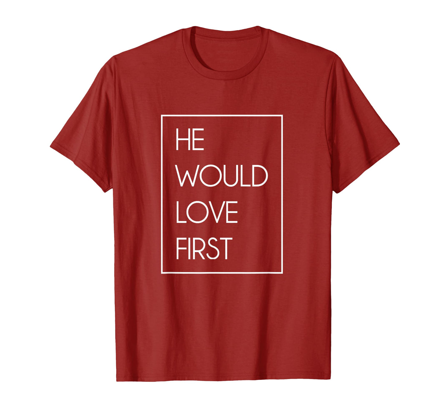He Would Love First Funny Cute Christian Birthday gift T-Shirt