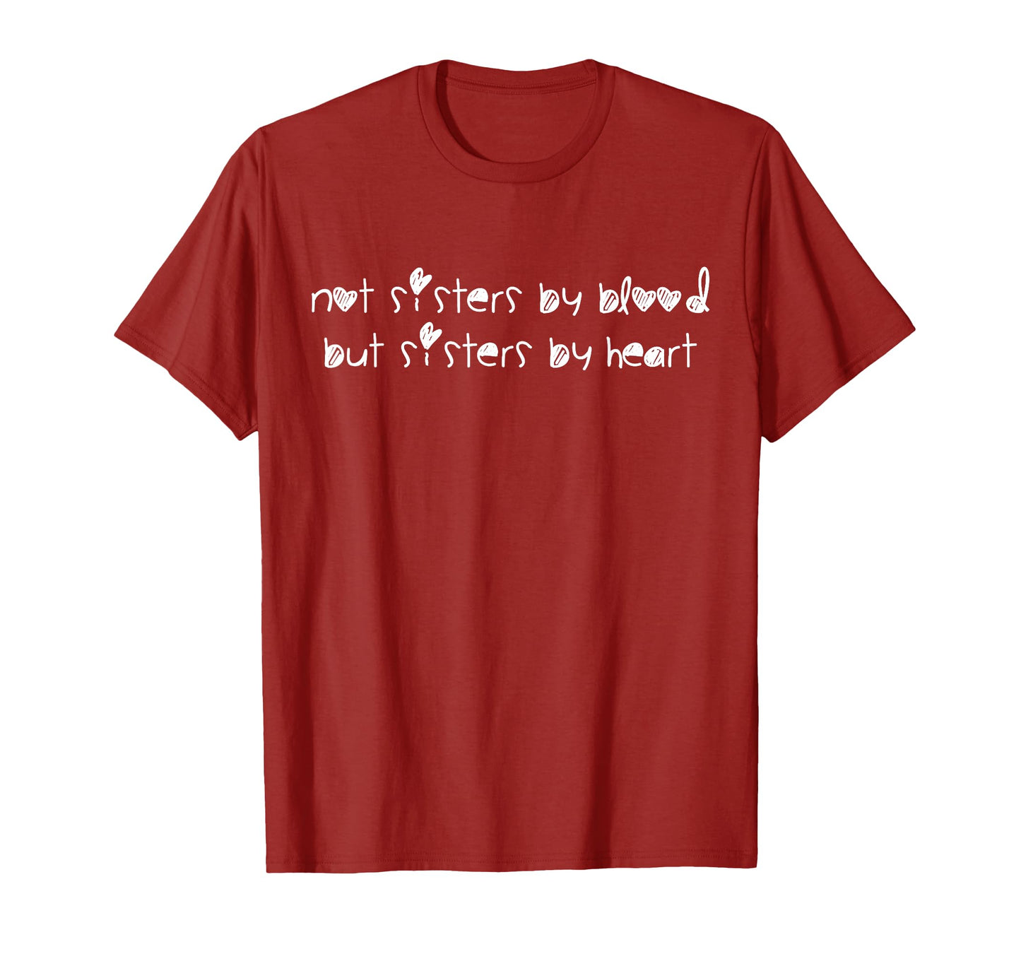Not Sisters By Blood But Sisters By Heart T-Shirt
