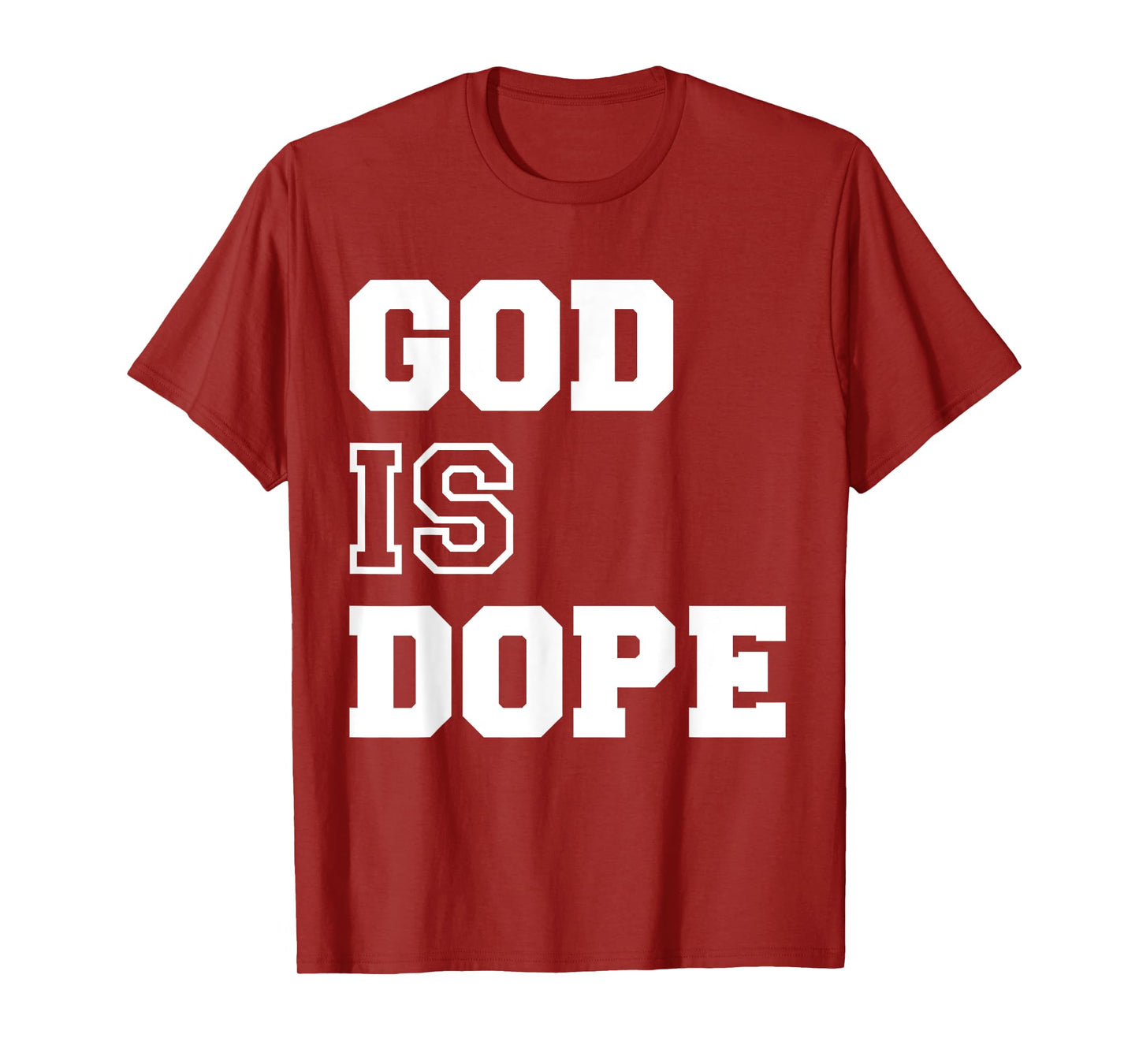 God is Dope - for Women & Men- Christian Bible Faith Prayer T-Shirt