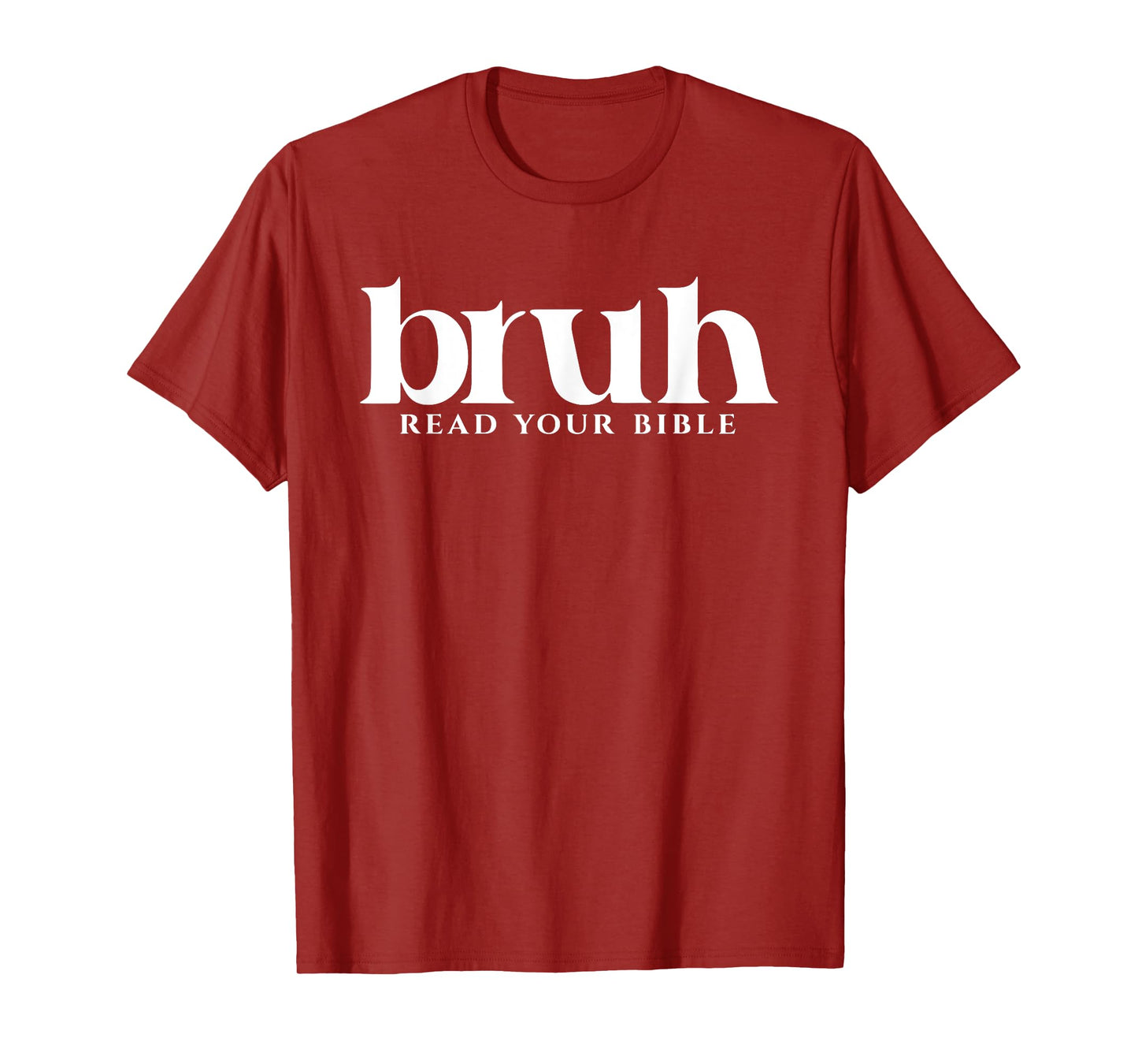 Read Your Bible God Funny Bruh Meme Modern Christian Church T-Shirt