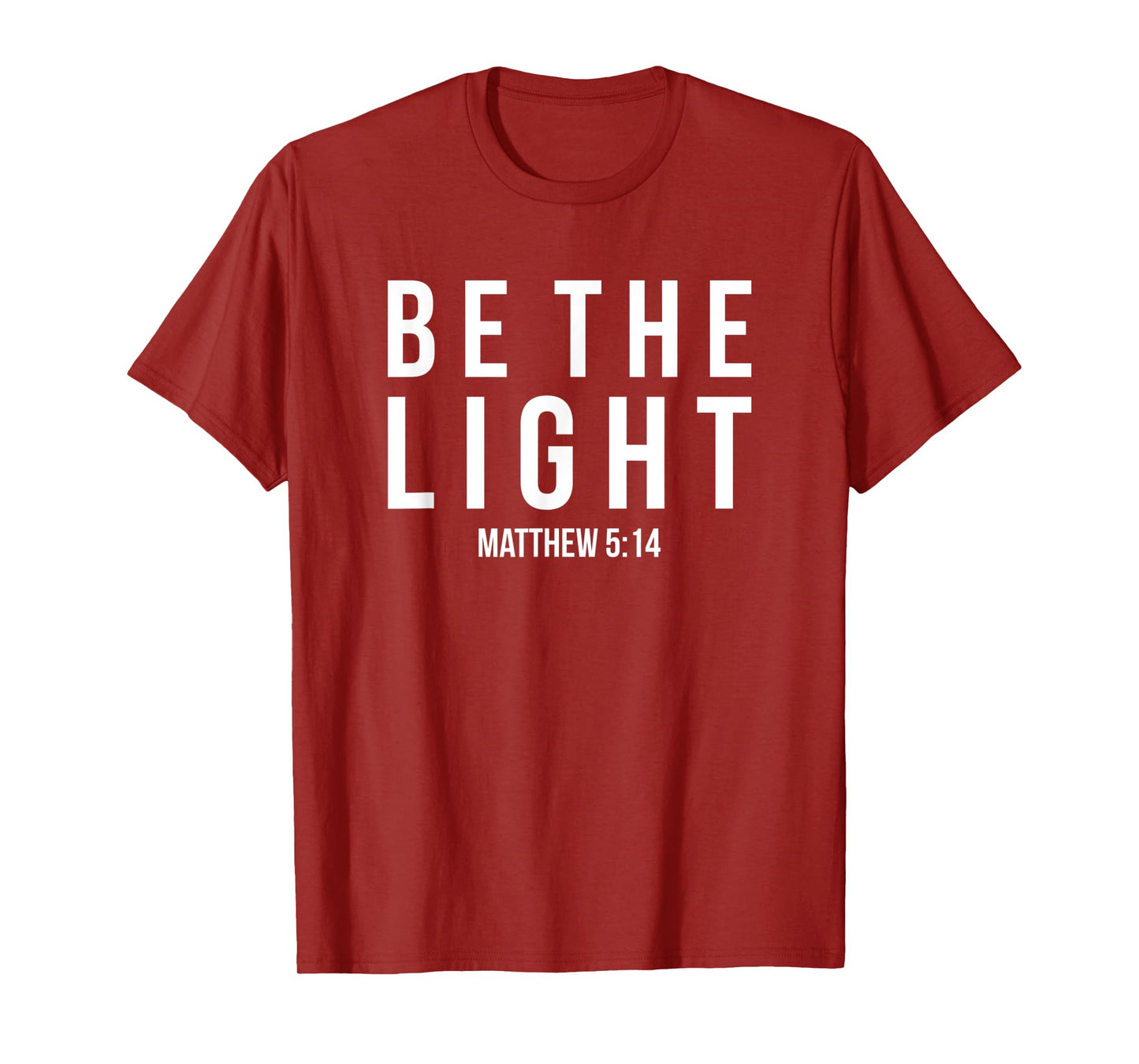 Be The Light Matthew 5:14 Christian Gifts T-Shirt
