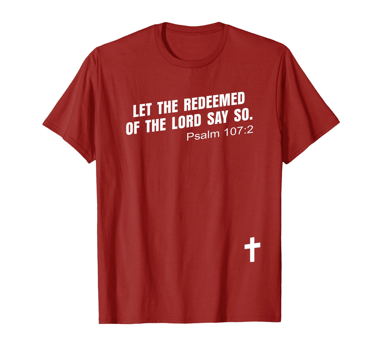 Psalm 107:2 | LET THE REDEEMED OF THE LORD SAY SO Bible KJV T-Shirt
