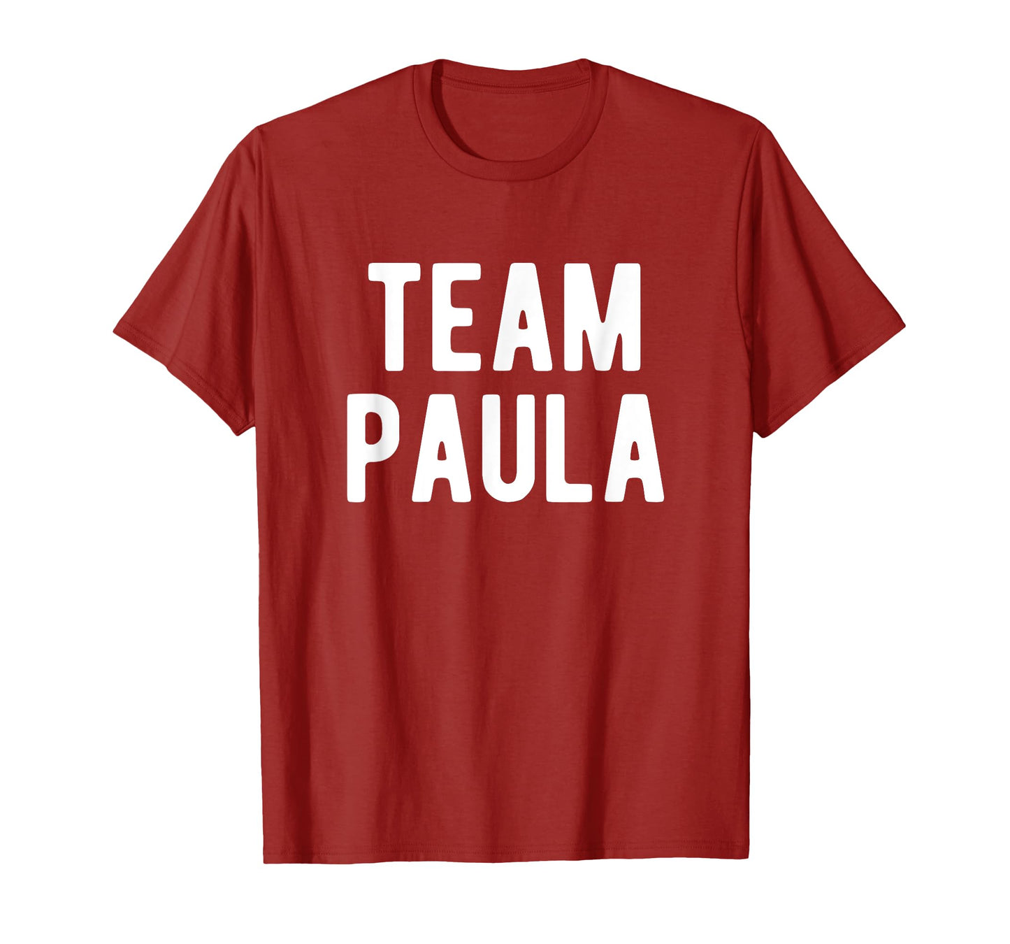 Team Paula Support Family Member Favorite Named Paula T-Shirt