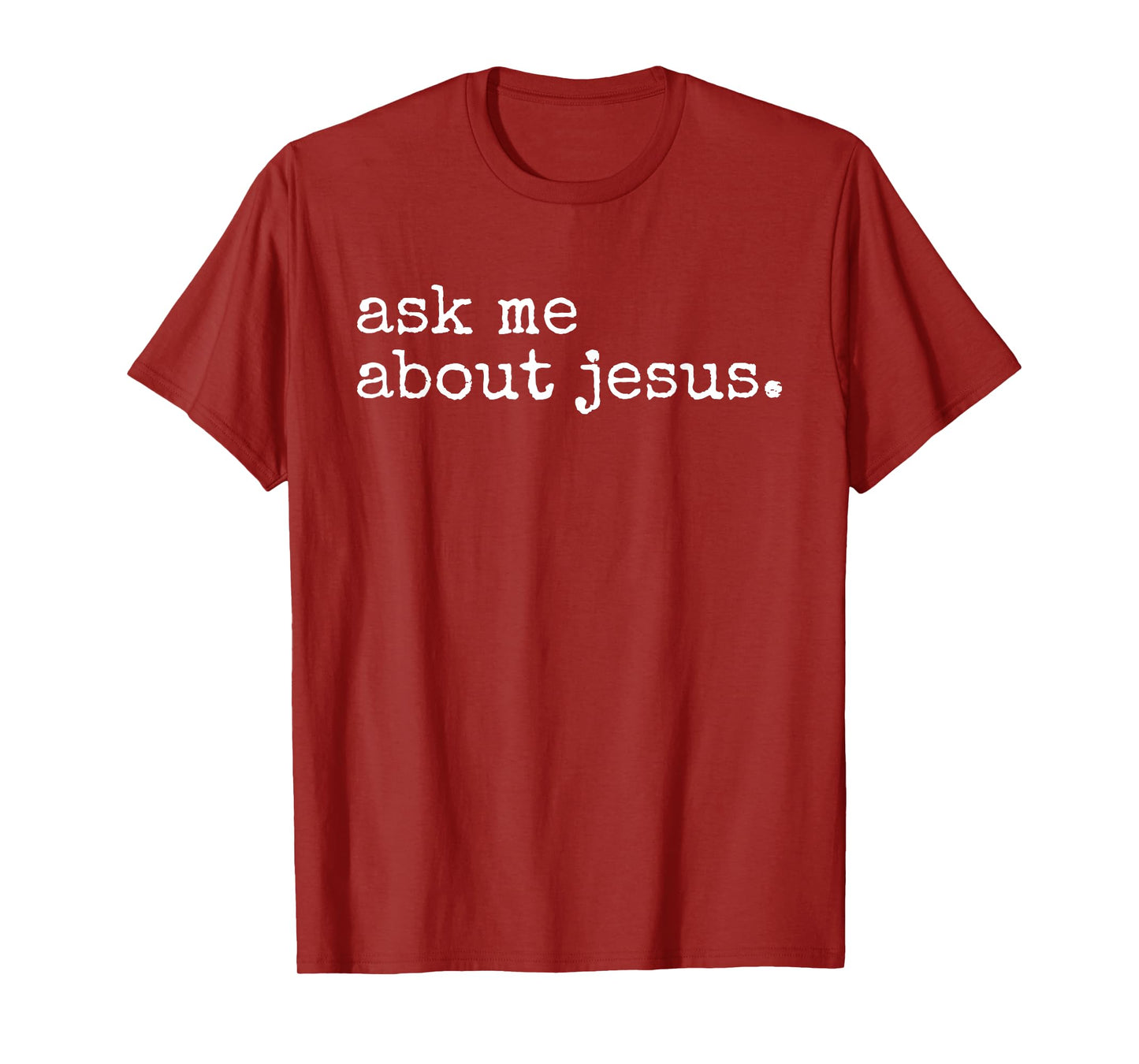 Ask Me About Jesus Faith Christian Religious Evangelism T-Shirt